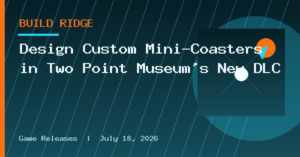 Design Custom Mini-Coasters in Two Point Museum’s New DLC