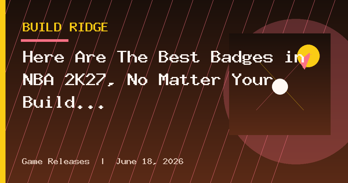 Here Are The Best Badges in NBA 2K27, No Matter Your Build