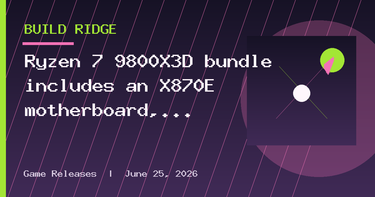 Ryzen 7 9800X3D bundle includes an X870E motherboard, 32GB DDR5, AIO cooler