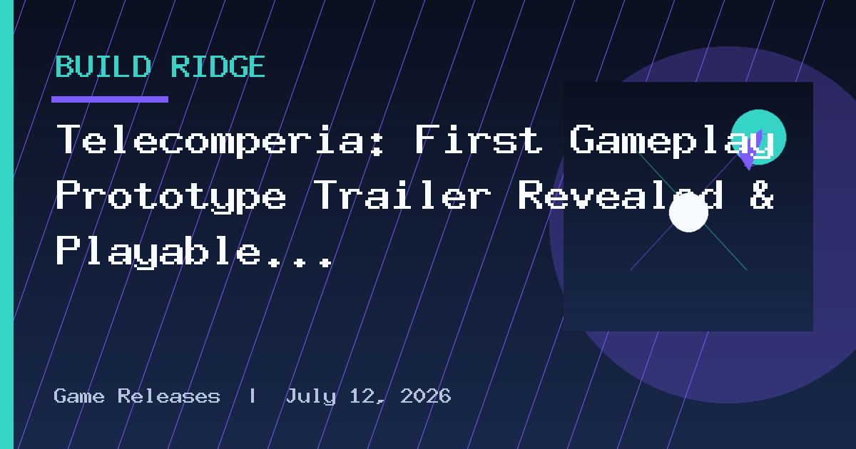Telecomperia: First Gameplay Prototype Trailer Revealed & Playable Build Coming