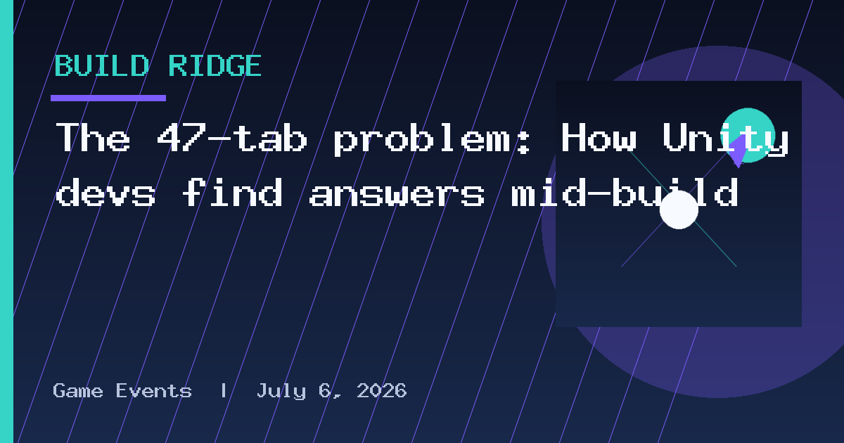 The 47-tab problem: How Unity devs find answers mid-build