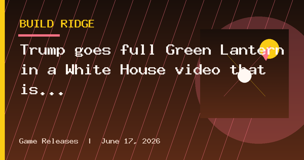 Trump goes full Green Lantern in a White House video that is in love