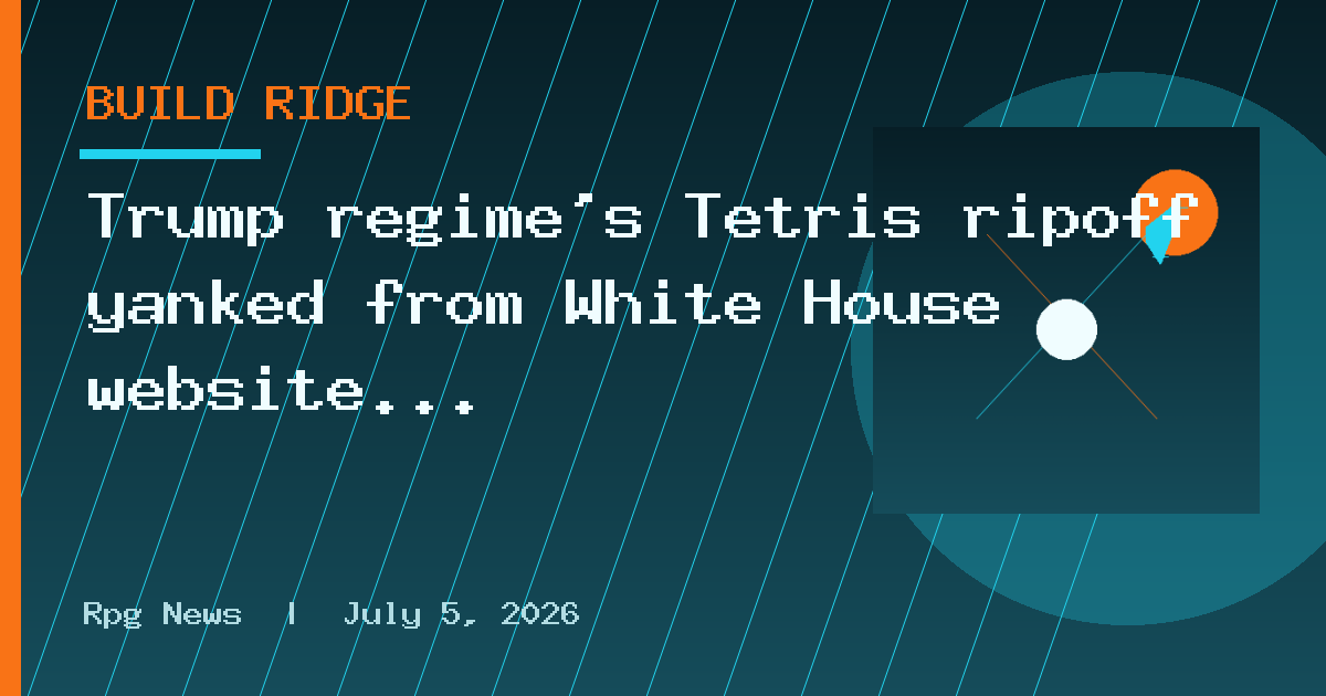 Trump regime's Tetris ripoff yanked from White House website